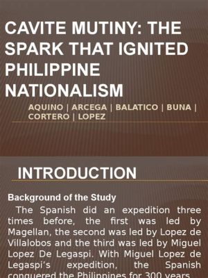 Cavite Mutiny; A Spark That Ignited Filipino Nationalism