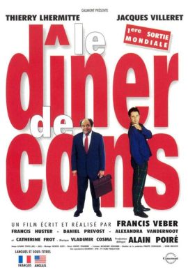 Le Dîner de Cons – En Kväll av Social Satire och Oväntade Vändningar